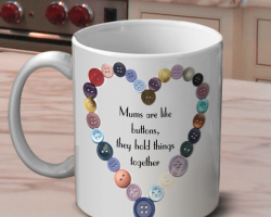 Mothers are like buttons, they hold things together